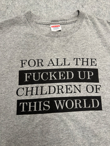 Supreme For All The Fucked Up Children Tee (USED)