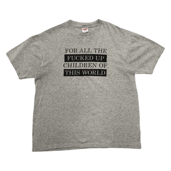 Supreme For All The Fucked Up Children Tee (USED)